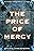 The Price of Mercy