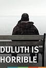 Duluth Is Horrible (2013)