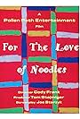 For The Love of Noodles (2019)