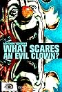 What Scares an Evil Clown? (2020)