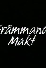 Primary photo for Främmande makt