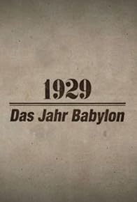 Primary photo for 1929 - Das Jahr Babylon