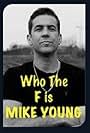 Who the F Is Mike Young (2020)