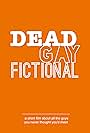 Dead. Gay. Fictional (2020)