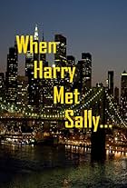 When Harry Met Sally