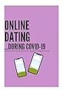 Online Dating ...During COVID-19 (2020)