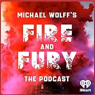 Fire and Fury - the Podcast (2024)