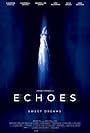 Lou Richards, Zander Villayne, Andrea Lee Davis, Truly Magyar, Leroya, Campbell Crates, Cameron Crates, Andi Wagner, Lily Thaisz, Maximus Jupiter Corona, Maegan Cohen, Claudia McCray, Julia Bauer, Joseph Ortega, Nicolas Suarez, Naomi Lodoen, Joe Baca Jr., and Alexandria Thomas in Echoes (2018)