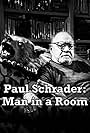 Paul Schrader: Man in a Room (2020)