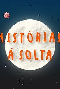 Primary photo for Histórias à Solta