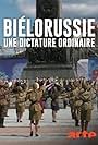 Biélorussie - Une dictature ordinaire (2018)