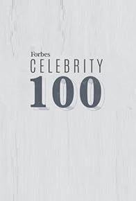 Primary photo for Forbes Celebrity 100: Who Made Bank?