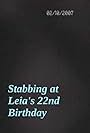 Stabbing at Leia's 22nd Birthday (2007)