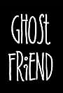 Ghost Friend (2016)