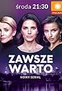 Weronika Rosati, Katarzyna Zielinska, and Julia Wieniawa-Narkiewicz in Zawsze warto (2019)