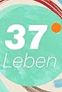 37 Grad Leben (2022)