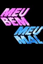 Meu Bem, Meu Mal