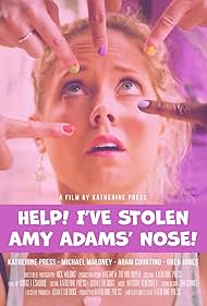 Katherine Press in Help! I've Stolen Amy Adams' Nose! (2022)