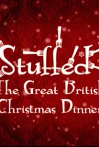 Primary photo for Stuffed: The Great British Christmas Dinner