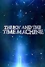 The Boy and the Time Machine (2021)