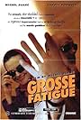 Grosse fatigue (1994)