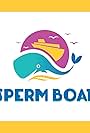 Sperm Boat (2013)