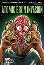 Atomic Brain Invasion (2010)