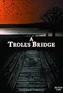 A Troll's Bridge (2002)