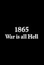 War Is All Hell (1865) (1990)