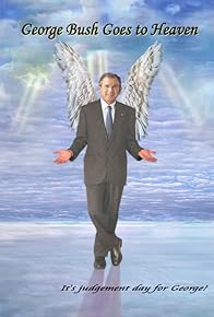 Primary photo for George Bush Goes to Heaven