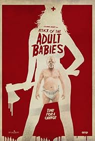 Attack of the Adult Babies (2017)