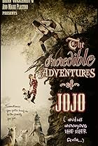 The Incredible Adventure of Jojo (And His Annoying Little Sister Avila)