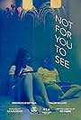 Not for you to see (2022)