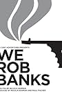 We Rob Banks (2011)