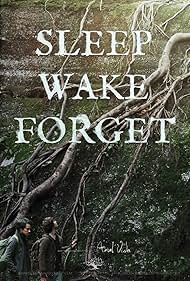 Sleep, Wake, Forget (2015)