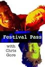 Festival Pass with Chris Gore (2002)