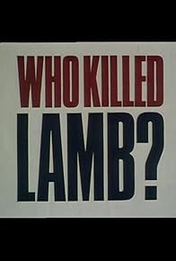 Primary photo for Who Killed Lamb?