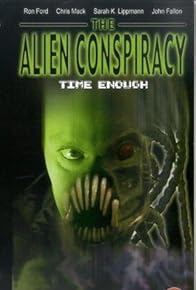 Primary photo for Time Enough: The Alien Conspiracy