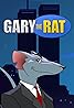 Gary the Rat (TV Series 2003) Poster