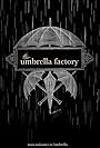 The Umbrella Factory (2013)