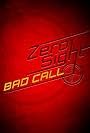 Zero Sight: Bad Call (2013)