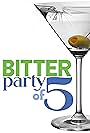 Bitter Party of Five is: Jason Antoon, Mary Birdsong, Greg Cromer, Tricia O'Kelley, and Romy Rosemont. All episodes can be seen in full at http://blip.tv/bitterpartyof5.  Celebrity guests include Martin Short, Allison Janney, Chris Colfer, Alfred Molina, Laura Benanti, Yvette Nicole Brown, and more!