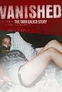 Vanished: The Tara Calico Story