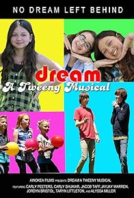 Primary photo for Dream - A Tweeny Musical