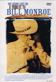 Primary photo for The Legend Lives on: A Tribute to Bill Monroe