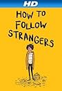 How to Follow Strangers (2013)