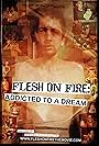 Flesh on Fire: Addicted to a Dream (2012)