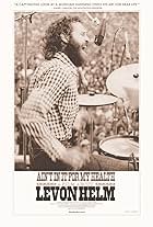 Ain't in It for My Health: A Film About Levon Helm