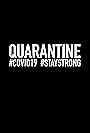 Quarantine #Covid 19 #Staystrong (2020)