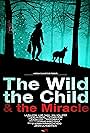 The Wild, the Child & the Miracle (2014)